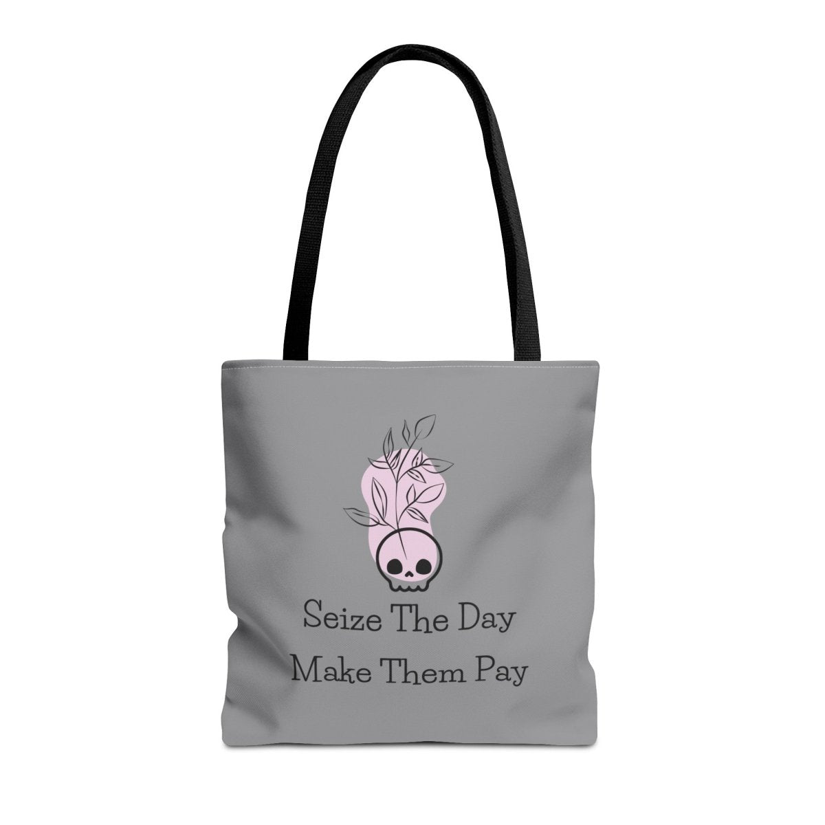 Seize The Day, Make Them Pay (1), Tote Bag