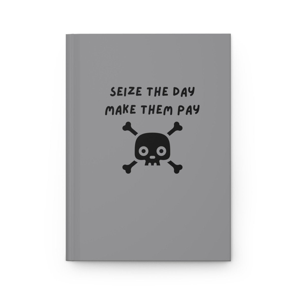 Seize The Day, Make Them Pay (2), Hardcover Journal