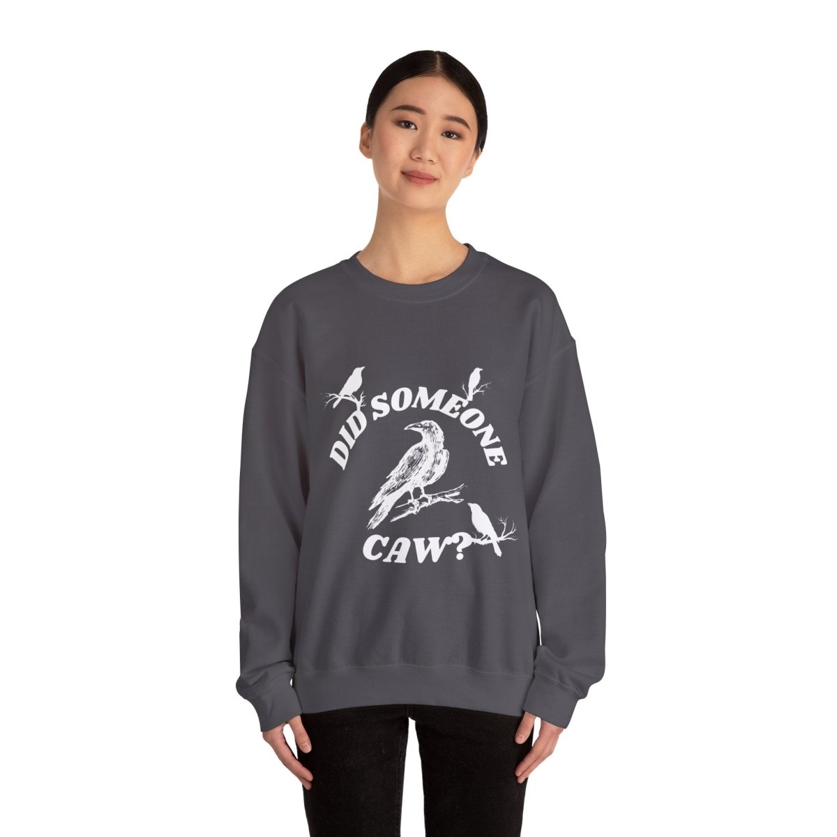 Did Someone Caw?, Crewneck Sweatshirt