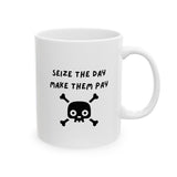 Seize The Day, Make Them Pay (2), Ceramic Mug