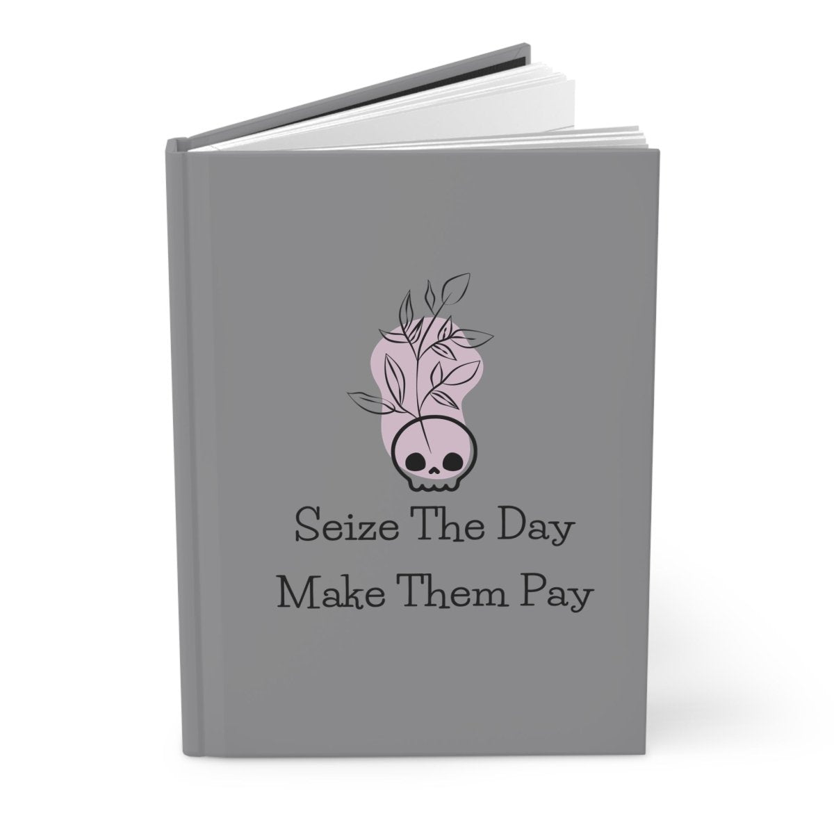 Seize The Day, Make Them Pay (1), Hardcover Journal