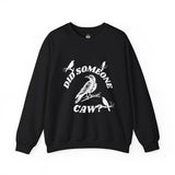 Did Someone Caw?, Crewneck Sweatshirt