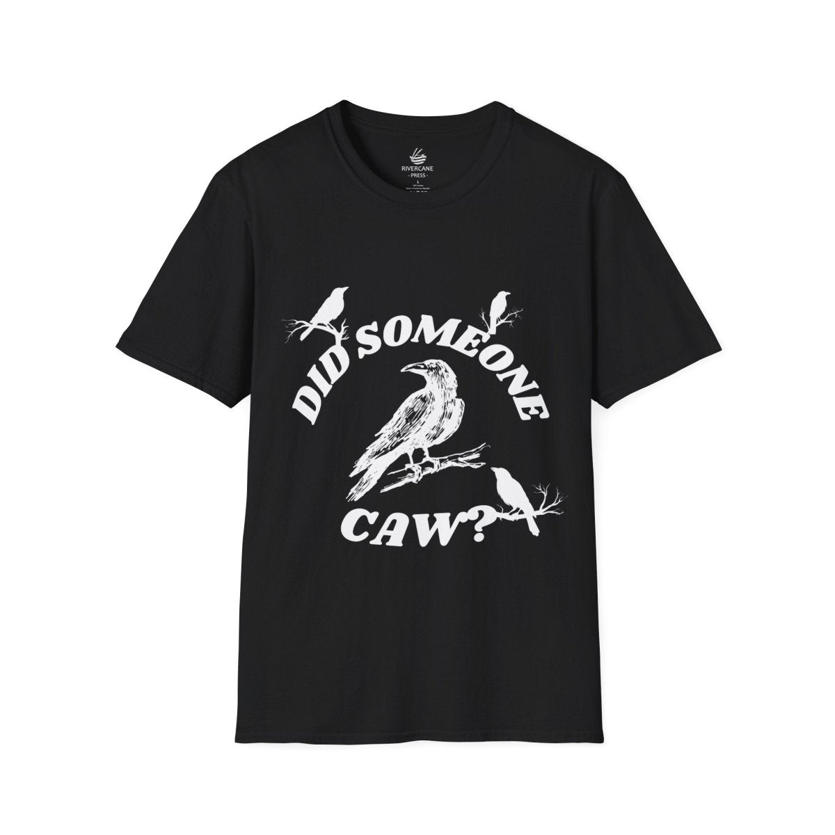 Did Someone Caw?, T-Shirt