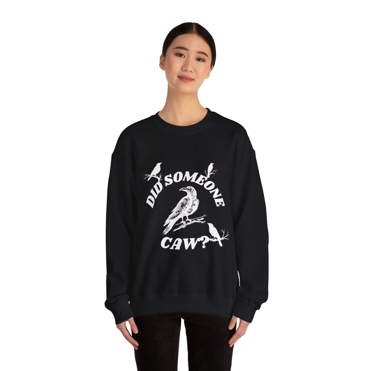 Did Someone Caw?, Crewneck Sweatshirt