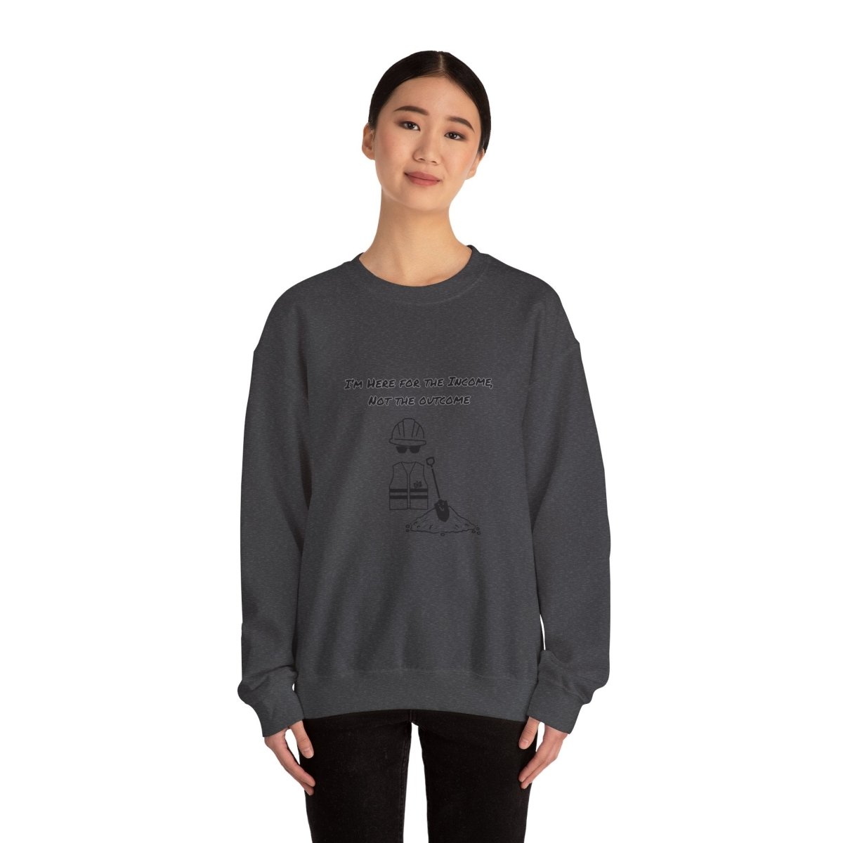 Here For Income, Not The Outcome, Crewneck Sweatshirt