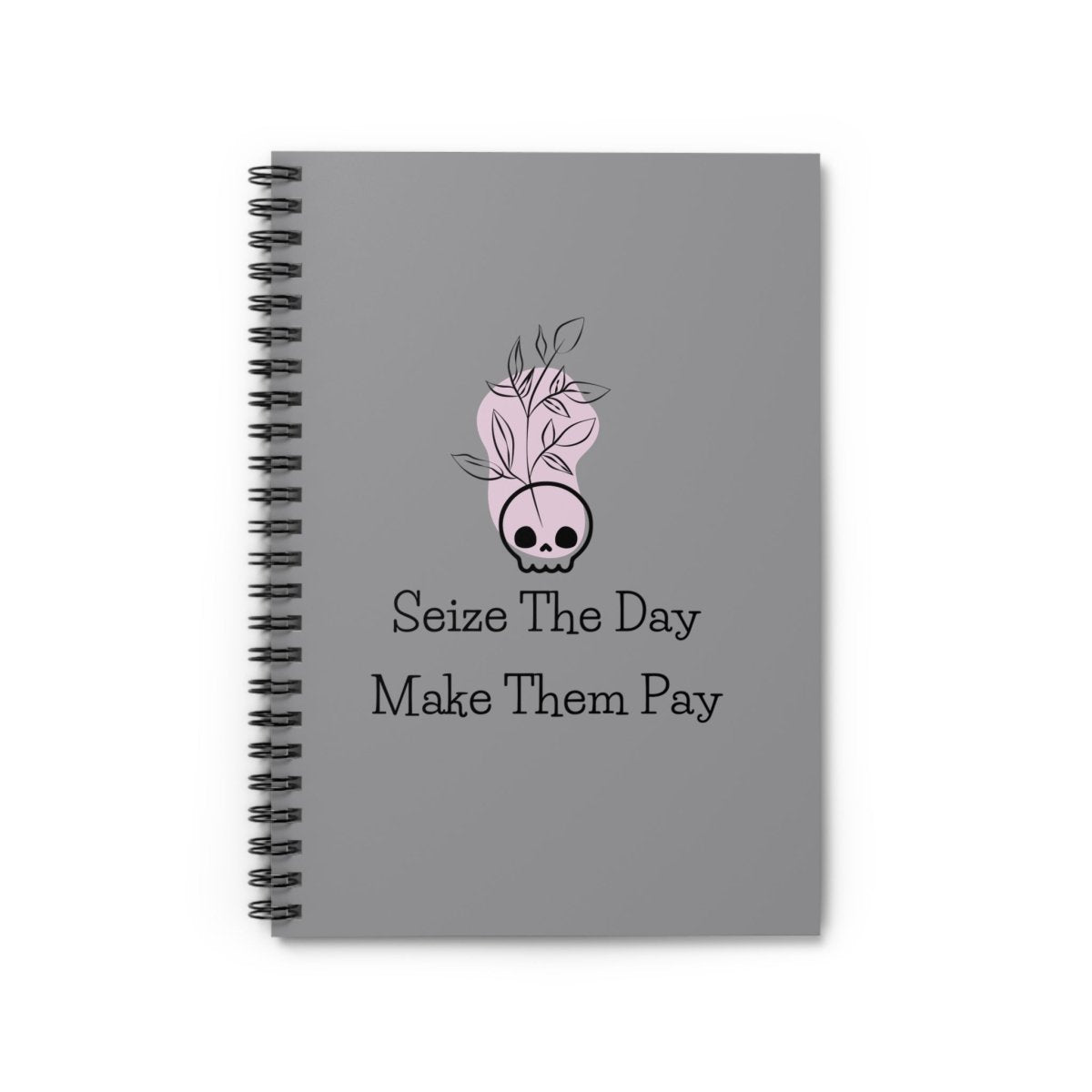 Seize The Day, Make Them Pay (1), Spiral Notebook