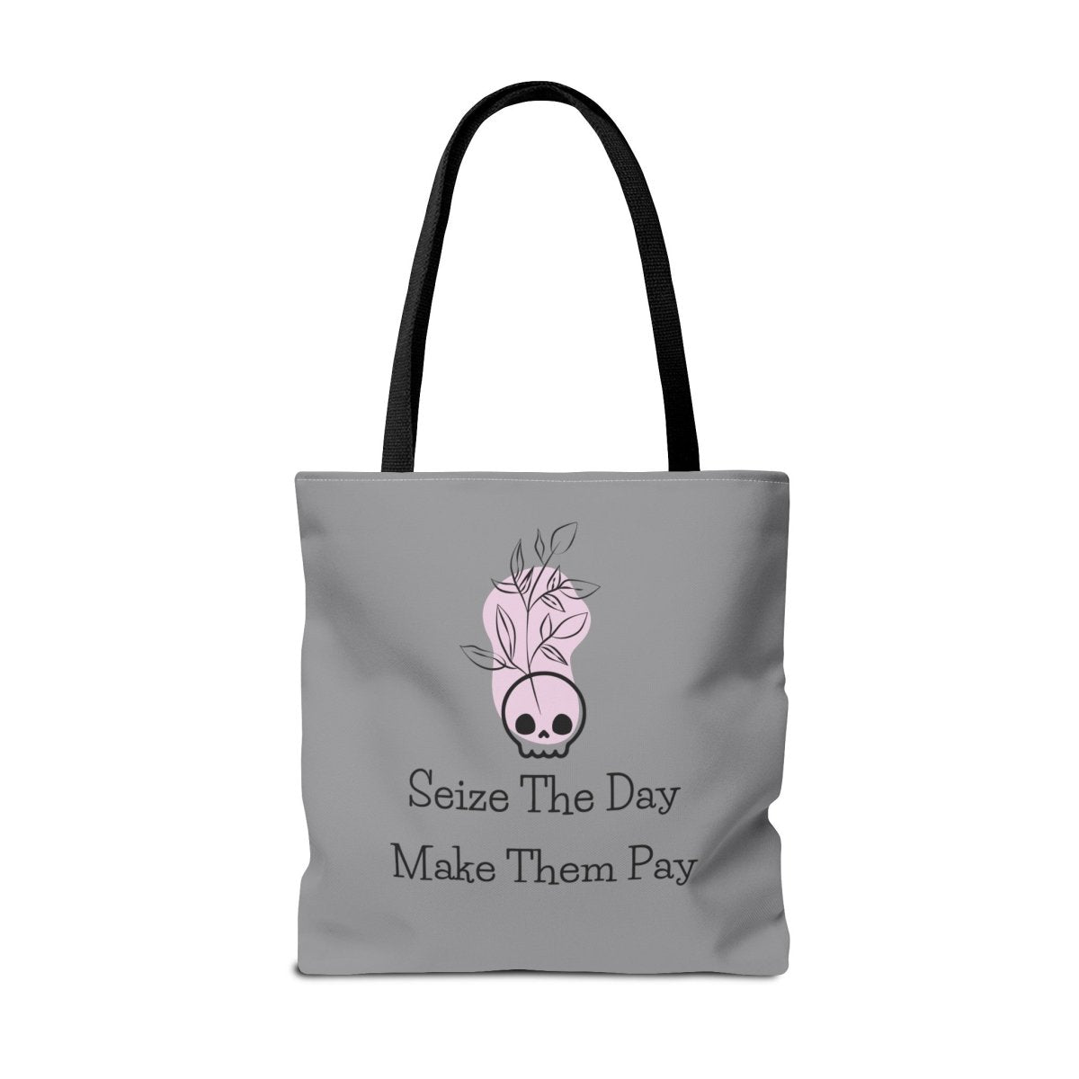 Seize The Day, Make Them Pay (1), Tote Bag