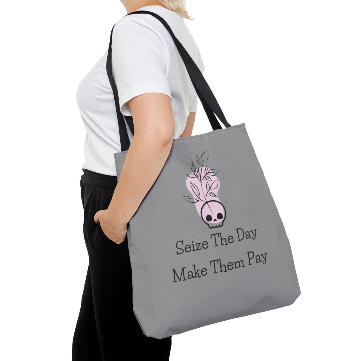 Seize The Day, Make Them Pay (1), Tote Bag