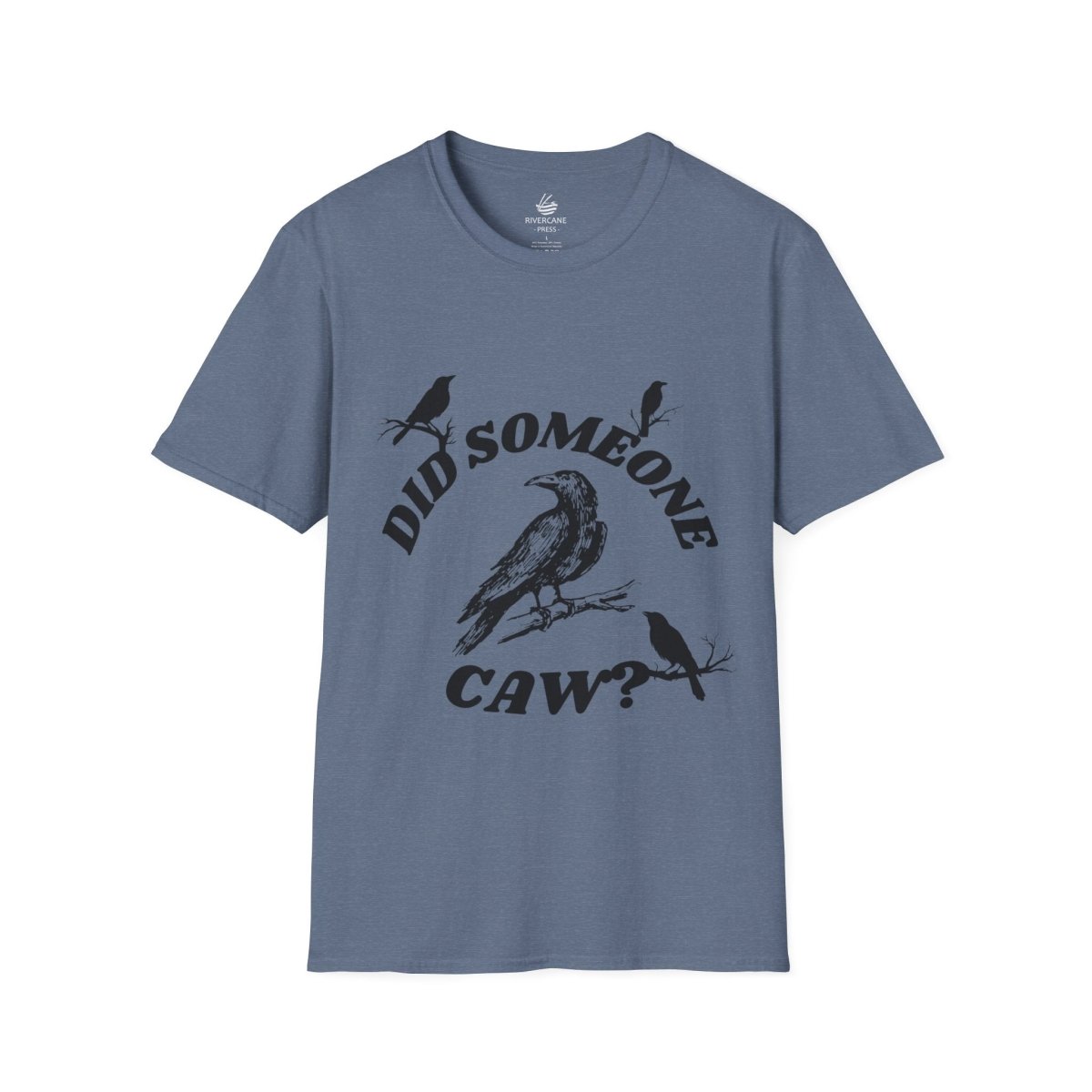 Did Someone Caw?, T-Shirt