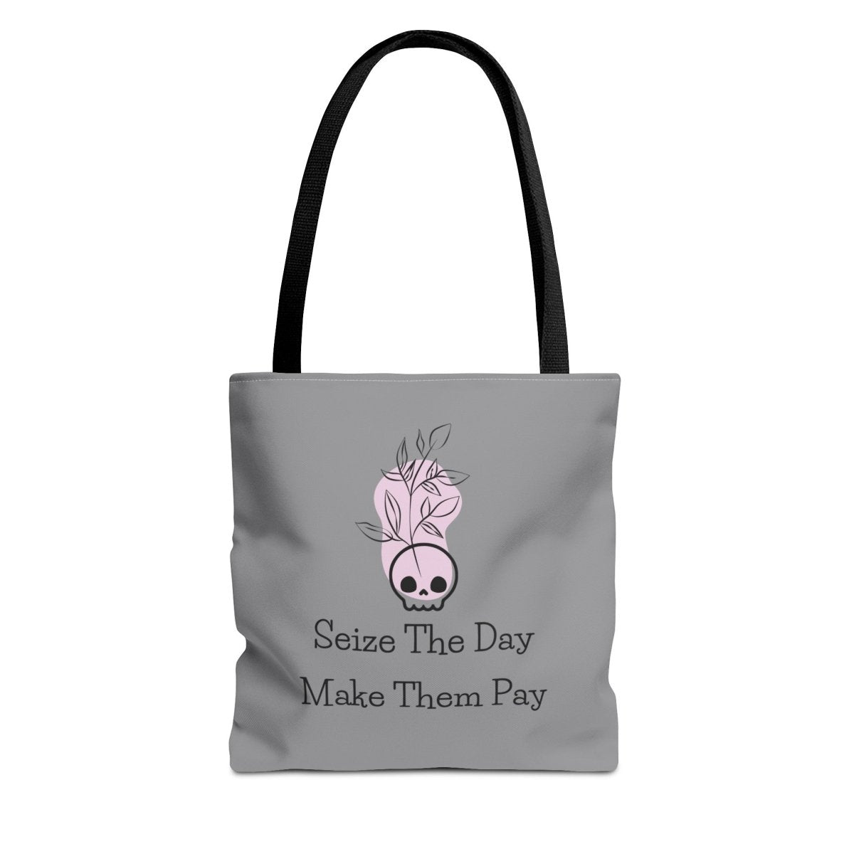 Seize The Day, Make Them Pay (1), Tote Bag