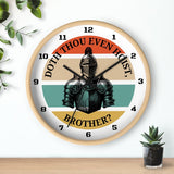 Doth Thou Even Hoist, Brother?, Wall Clock