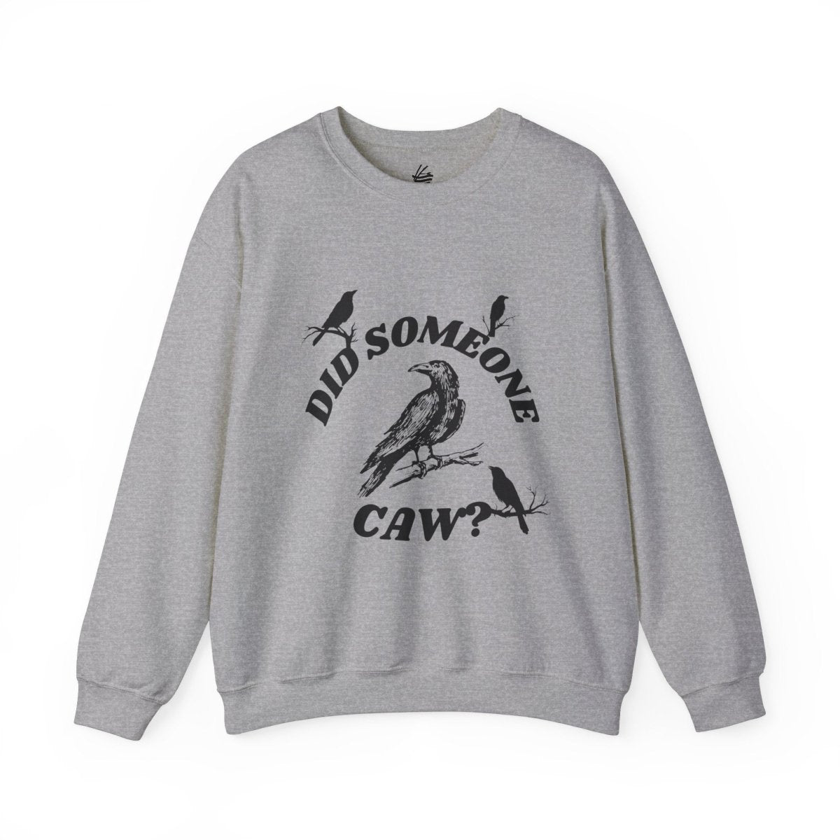 Did Someone Caw?, Crewneck Sweatshirt