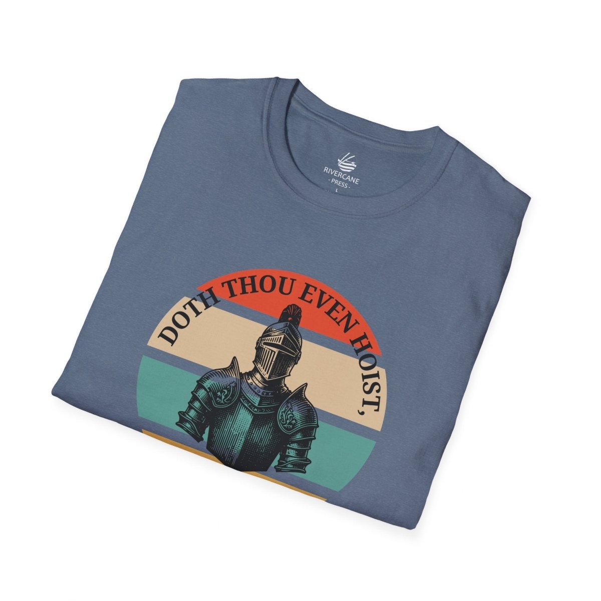 Doth Thou Even Hoist, Brother?, T-Shirt