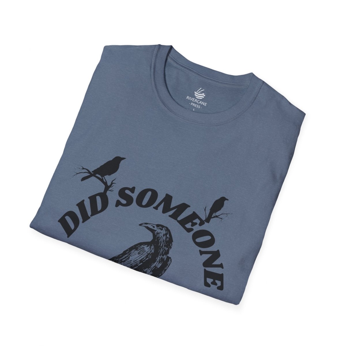 Did Someone Caw?, T-Shirt