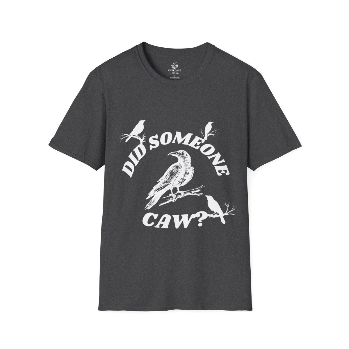 Did Someone Caw?, T-Shirt