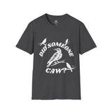 Did Someone Caw?, T-Shirt