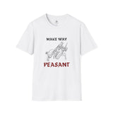 Make Way Peasant, T-Shirt