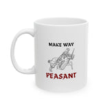 Make Way Peasant, Ceramic Mug