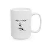 Here For Income, Not The Outcome, Ceramic Mug