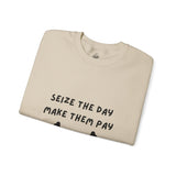 Seize The Day, Make Them Pay (2), Crewneck Sweatshirt