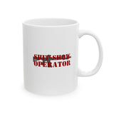 Shitshow Operator, 11oz Mug