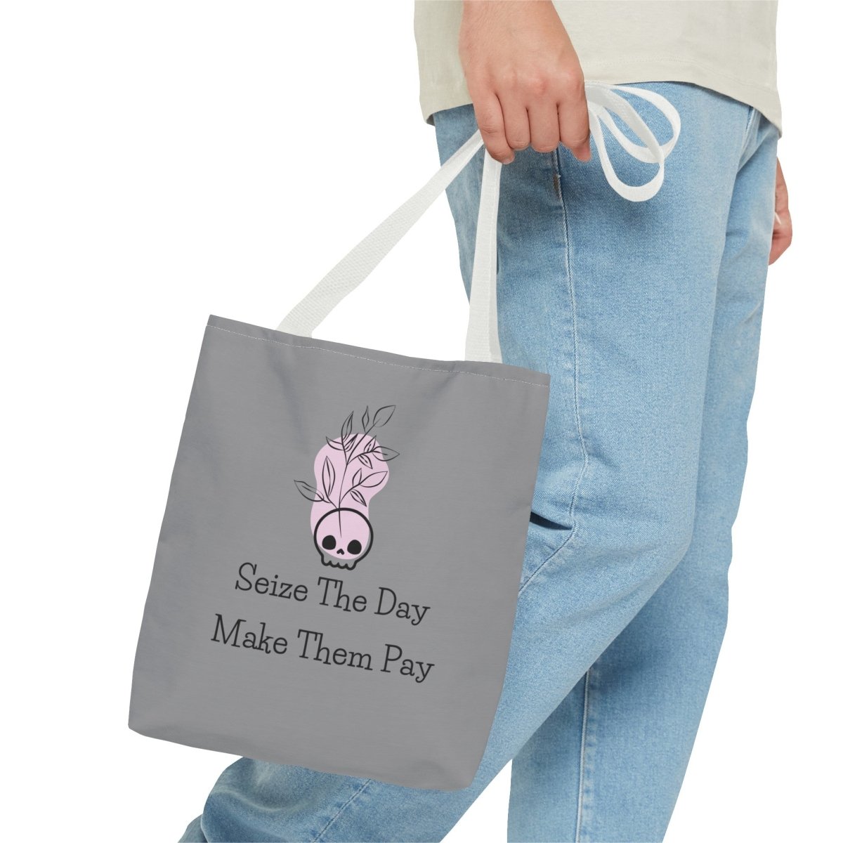 Seize The Day, Make Them Pay (1), Tote Bag