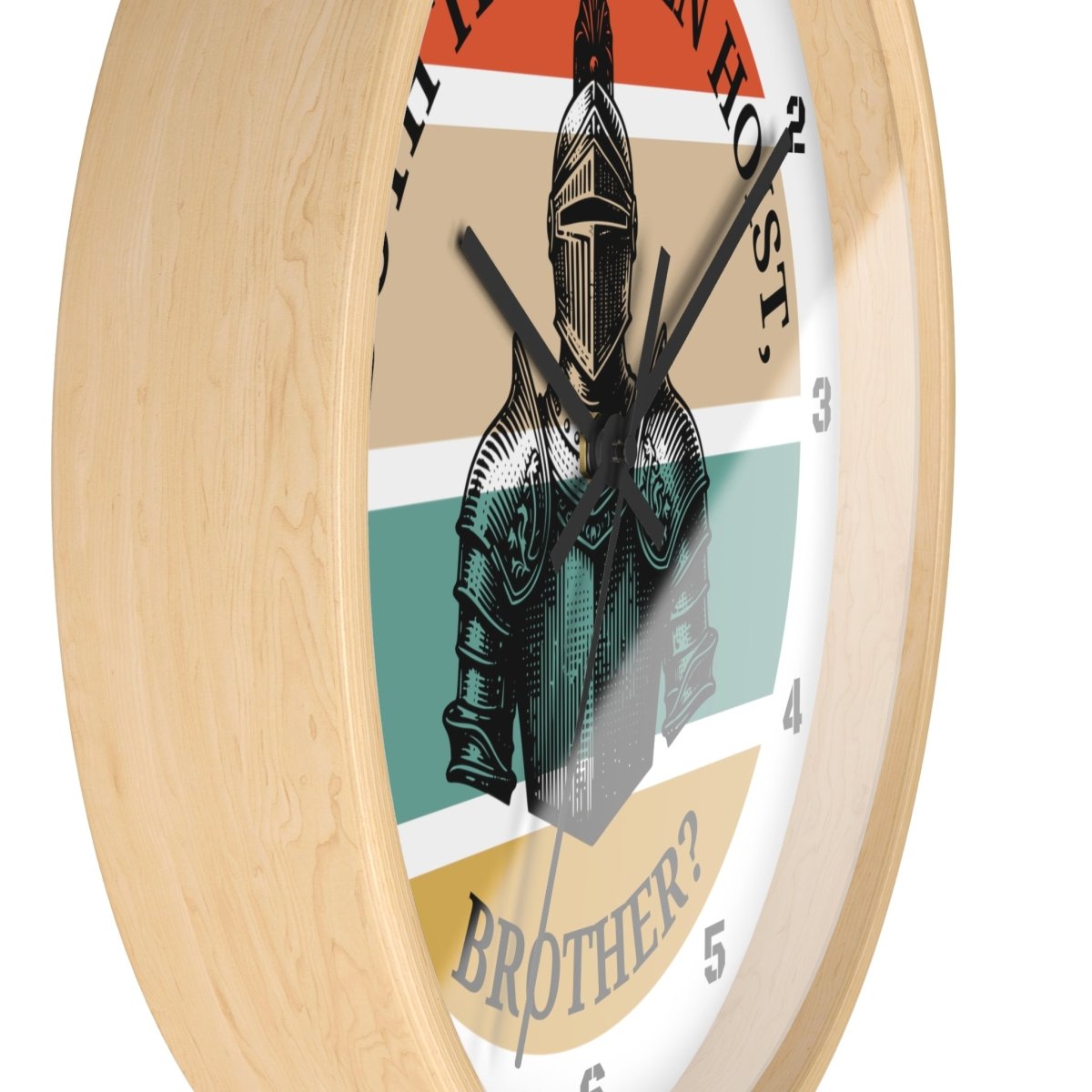 Doth Thou Even Hoist, Brother?, Wall Clock