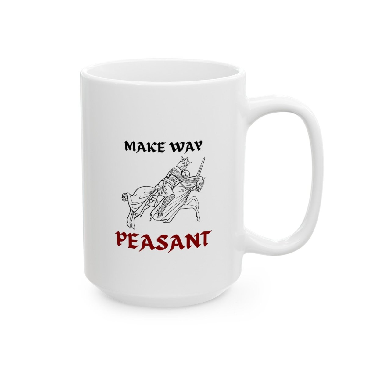 Make Way Peasant, Ceramic Mug