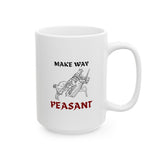 Make Way Peasant, Ceramic Mug