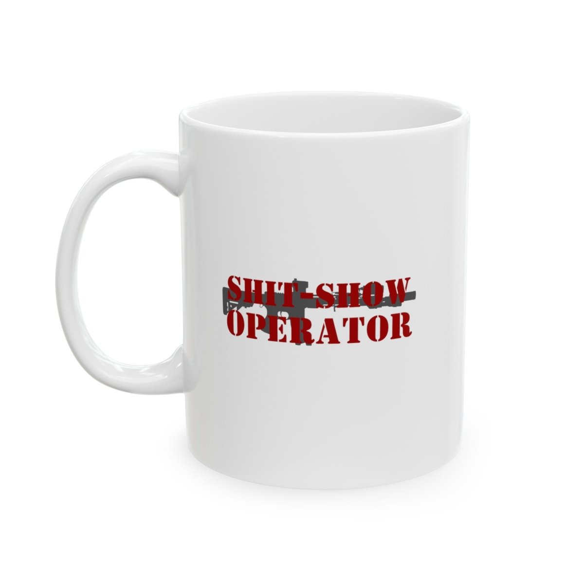 Shitshow Operator, 11oz Mug