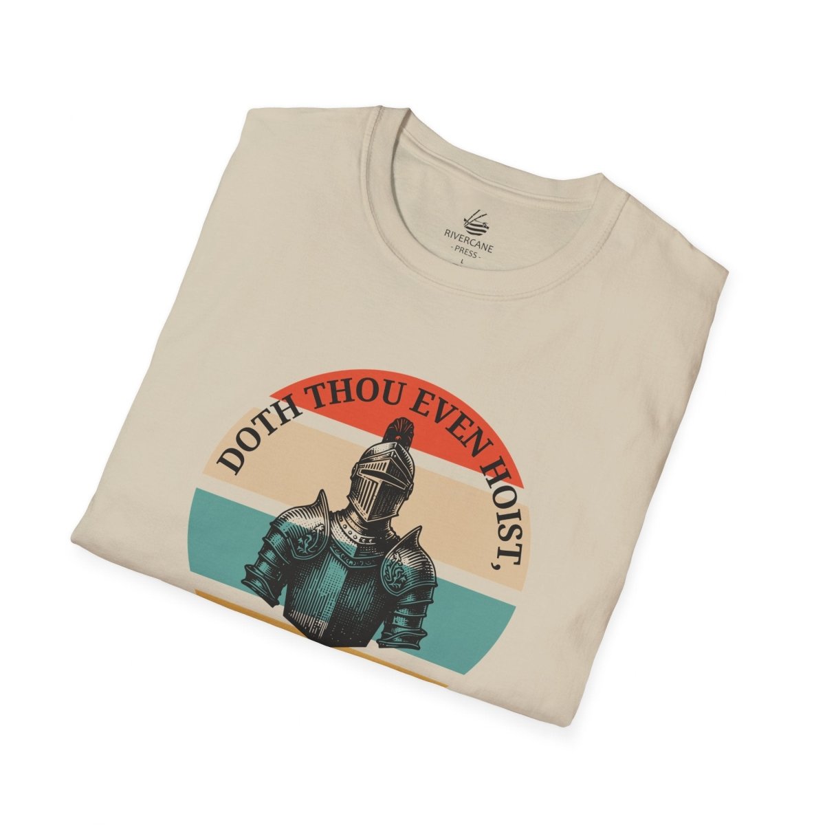 Doth Thou Even Hoist, Brother?, T-Shirt